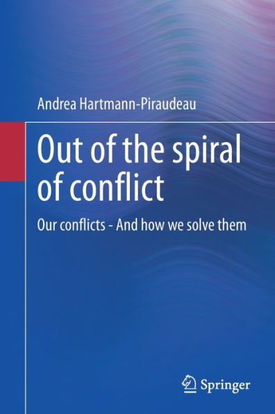 Out of the spiral conflict: Our conflicts - And how we solve them