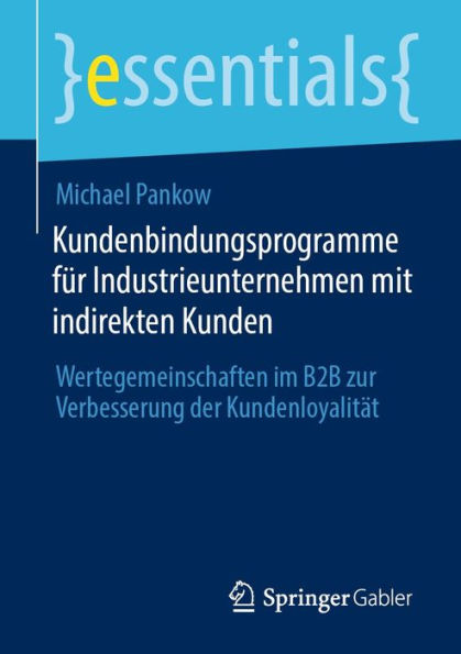 Kundenbindungsprogramme für Industrieunternehmen mit indirekten Kunden: Wertegemeinschaften im B2B zur Verbesserung der Kundenloyalität