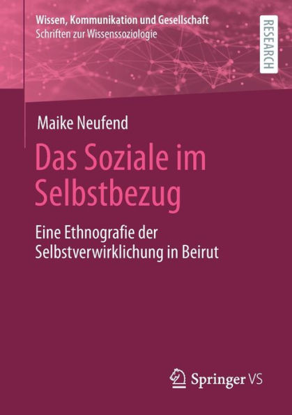 Das Soziale im Selbstbezug: Eine Ethnografie der Selbstverwirklichung Beirut