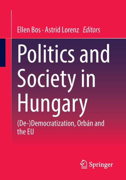 Politics and Society Hungary: (De-)Democratization, Orbï¿½n the EU