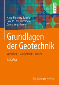 Title: Grundlagen der Geotechnik: Verstehen - Analysieren - Bauen, Author: Hans-Henning Schmidt