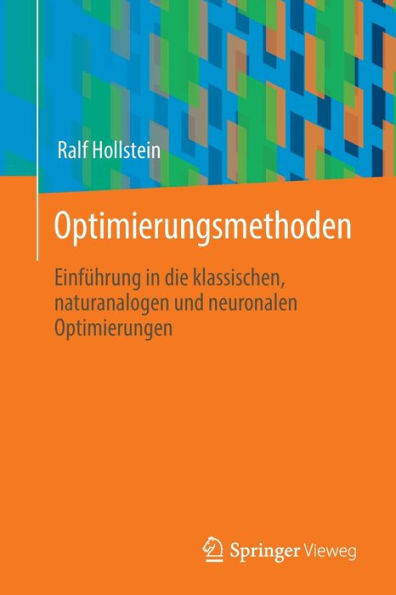 Optimierungsmethoden: Einführung in die klassischen, naturanalogen und neuronalen Optimierungen
