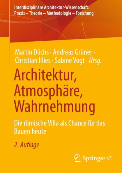 Architektur, Atmosphäre, Wahrnehmung: Die römische Villa als Chance für das Bauen heute