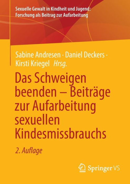 Das Schweigen beenden - Beitrï¿½ge zur Aufarbeitung sexuellen Kindesmissbrauchs