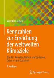 Title: Kennzahlen zur Erreichung der weltweiten Klimaziele: Band II: Amerika, Nahost und Südasien, Ostasien und Ozeanien, Author: Valentin Crastan