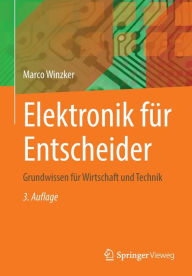 Title: Elektronik für Entscheider: Grundwissen für Wirtschaft und Technik, Author: Marco Winzker