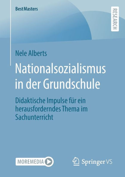 Nationalsozialismus der Grundschule: Didaktische Impulse fï¿½r ein herausforderndes Thema im Sachunterricht