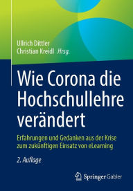 Title: Wie Corona die Hochschullehre verï¿½ndert: Erfahrungen und Gedanken aus der Krise zum zukï¿½nftigen Einsatz von eLearning, Author: Ullrich Dittler