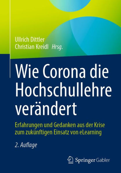 Wie Corona die Hochschullehre verändert: Erfahrungen und Gedanken aus der Krise zum zukünftigen Einsatz von eLearning