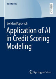 Title: Application of AI in Credit Scoring Modeling, Author: Bohdan Popovych