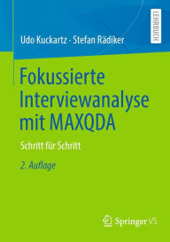 Title: Fokussierte Interviewanalyse mit MAXQDA: Schritt für Schritt, Author: Udo Kuckartz