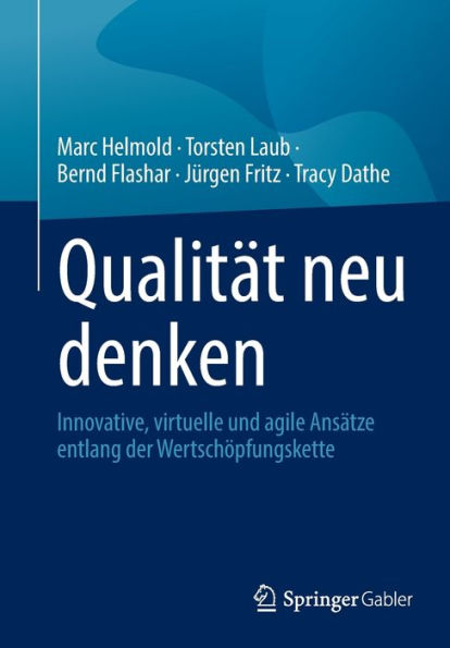 Qualität neu denken: Innovative, virtuelle und agile Ansätze entlang der Wertschöpfungskette