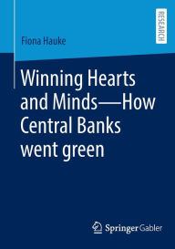 Title: Winning Hearts and Minds-How Central Banks went green, Author: Fiona Hauke