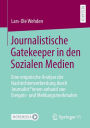 Journalistische Gatekeeper in den Sozialen Medien: Eine empirische Analyse der Nachrichtenverbreitung durch Journalist*innen anhand von Ereignis- und Meldungsmerkmalen