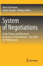 System of Negotiations: Game Theory and Behavioral Economics in Procurement - the Guide for Professionals