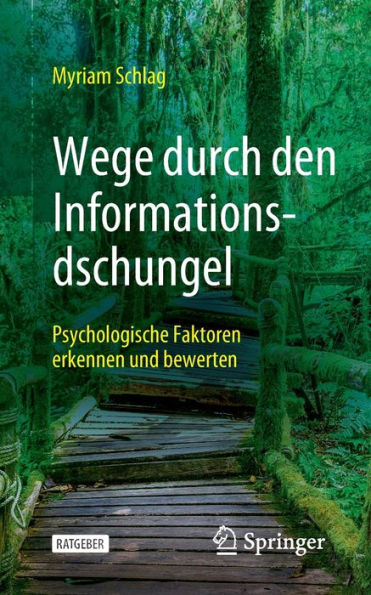 Wege durch den Informationsdschungel: Psychologische Faktoren erkennen und bewerten