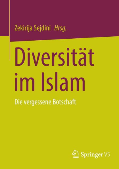 Diversitï¿½t im Islam: Die vergessene Botschaft