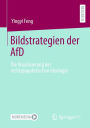 Bildstrategien der AfD: Die Visualisierung der rechtspopulistischen Ideologie