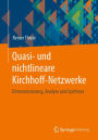 Quasi- und nichtlineare Kirchhoff-Netzwerke: Dimensionierung, Analyse und Synthese