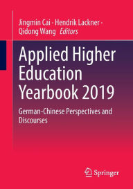 Title: Applied Higher Education Yearbook 2019: German-Chinese Perspectives and Discourses, Author: Jingmin Cai