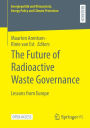 The Future of Radioactive Waste Governance: Lessons from Europe