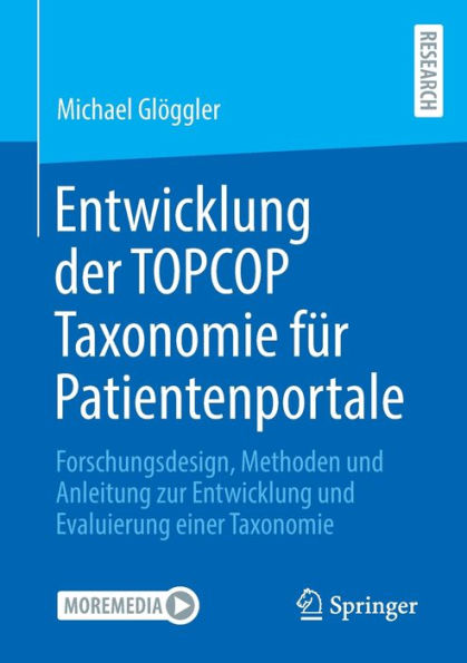 Entwicklung der TOPCOP Taxonomie für Patientenportale: Forschungsdesign, Methoden und Anleitung zur Evaluierung einer