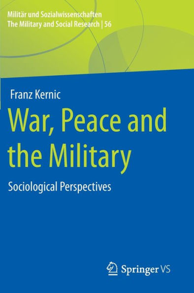 War, Peace and the Military: Sociological Perspectives