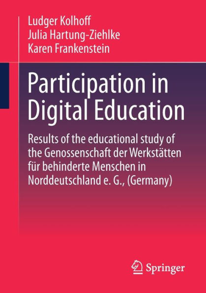 Participation Digital Education: Results of the educational study Genossenschaft der Werksta?tten fu?r behinderte Menschen Norddeutschland e. G., (Germany)