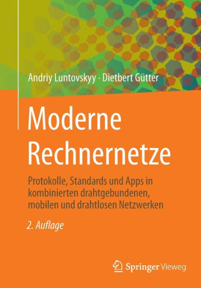 Moderne Rechnernetze: Protokolle, Standards und Apps kombinierten drahtgebundenen, mobilen drahtlosen Netzwerken