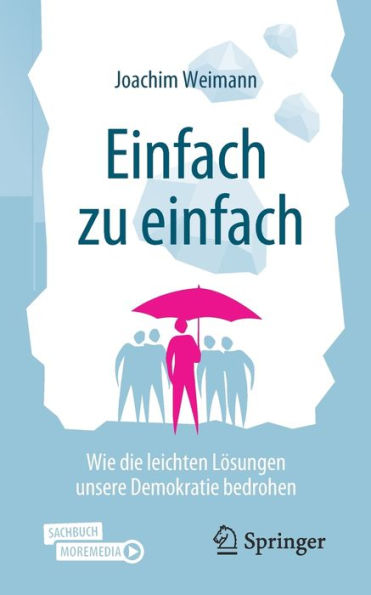 Einfach zu einfach: Wie die leichten Lï¿½sungen unsere Demokratie bedrohen