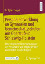 Personalentwicklung an Gymnasien und Gemeinschaftsschulen mit Oberstufe in Schleswig-Holstein: Eine empirische Untersuchung aus der Perspektive von Mitgliedern der erweiterten Schulleitungen