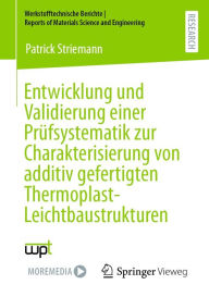 Title: Entwicklung und Validierung einer Prüfsystematik zur Charakterisierung von additiv gefertigten Thermoplast-Leichtbaustrukturen, Author: Patrick Striemann