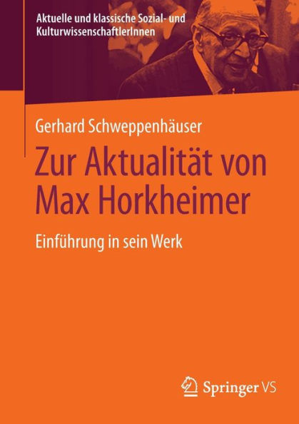 Zur Aktualität von Max Horkheimer: Einführung in sein Werk