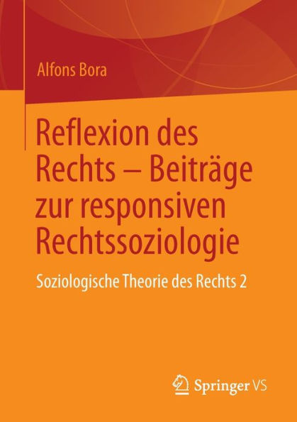 Reflexion des Rechts - Beiträge zur responsiven Rechtssoziologie: Soziologische Theorie 2