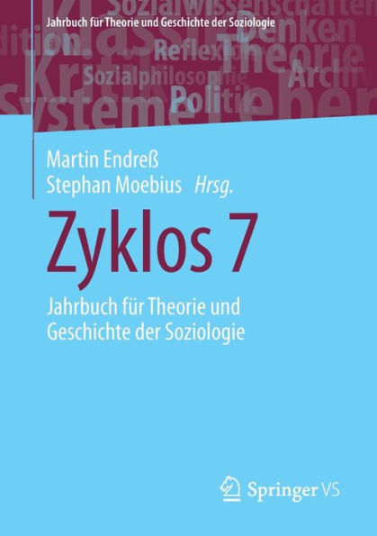 Zyklos 7: Jahrbuch für Theorie und Geschichte der Soziologie