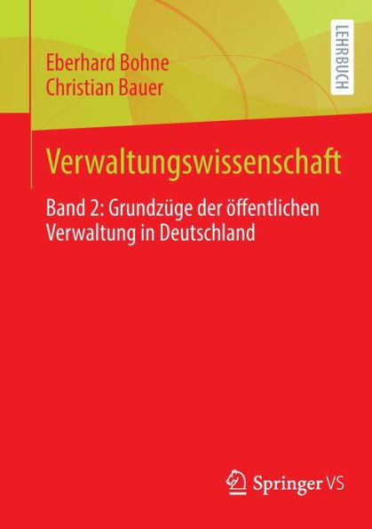 Verwaltungswissenschaft: Band 2: Grundzï¿½ge der ï¿½ffentlichen Verwaltung Deutschland