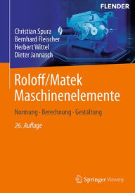 Title: Roloff/Matek Maschinenelemente: Normung, Berechnung, Gestaltung, Author: Christian Spura