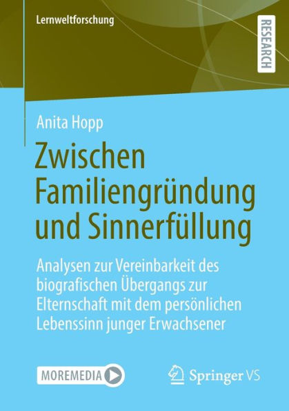 Zwischen Familiengrï¿½ndung und Sinnerfï¿½llung: Analysen zur Vereinbarkeit des biografischen ï¿½bergangs Elternschaft mit dem persï¿½nlichen Lebenssinn junger Erwachsener