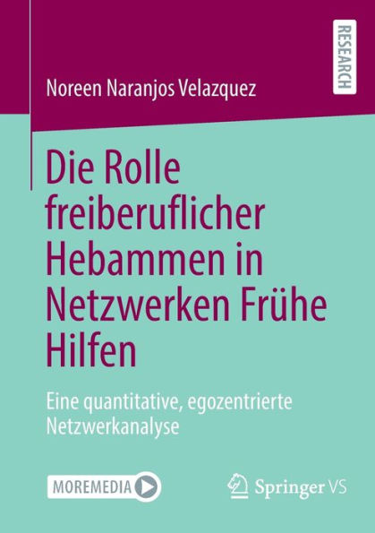 Die Rolle freiberuflicher Hebammen Netzwerken Frühe Hilfen: Eine quantitative, egozentrierte Netzwerkanalyse