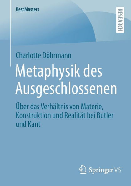 Metaphysik des Ausgeschlossenen: Über das Verhältnis von Materie, Konstruktion und Realität bei Butler Kant