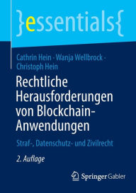 Title: Rechtliche Herausforderungen von Blockchain-Anwendungen: Straf-, Datenschutz- und Zivilrecht, Author: Cathrin Hein