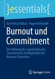 Title: Burnout und Commitment: Die Stärkung des organisationalen Commitments als Möglichkeit der Burnout-Prävention, Author: Karl-Heinz Fittkau