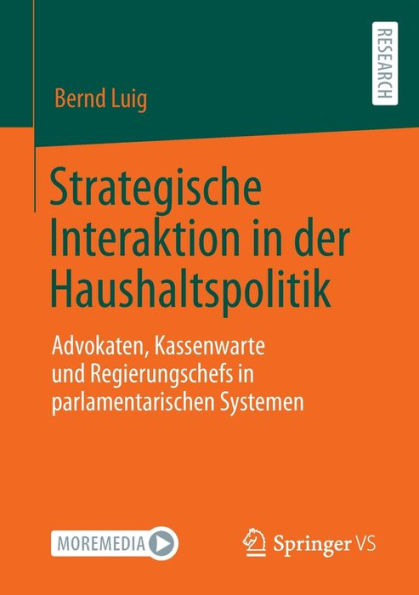 Strategische Interaktion der Haushaltspolitik: Advokaten, Kassenwarte und Regierungschefs parlamentarischen Systemen