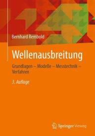 Title: Wellenausbreitung: Grundlagen - Modelle - Messtechnik - Verfahren, Author: Bernhard Rembold