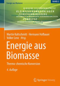 Title: Energie aus Biomasse: Thermo-chemische Konversion, Author: Martin Kaltschmitt