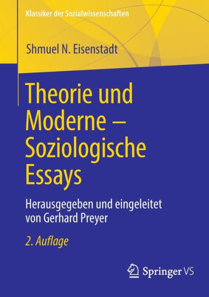 Theorie und Moderne - Soziologische Essays: Herausgegeben eingeleitet von Gerhard Preyer