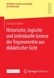 Title: Historische, logische und individuelle Genese der Trigonometrie aus didaktischer Sicht, Author: Valentin Katter
