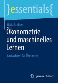 Title: Ökonometrie und maschinelles Lernen: Basiswissen für Ökonomen, Author: Silvio Andrae