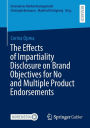 The Effects of Impartiality Disclosure on Brand Objectives for No and Multiple Product Endorsements