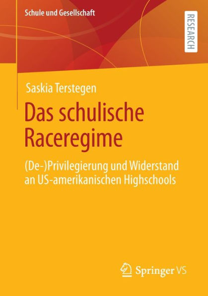 Das schulische Raceregime: (De-)Privilegierung und Widerstand an US-amerikanischen Highschools